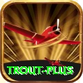 trout - Ultimate v3.9.2